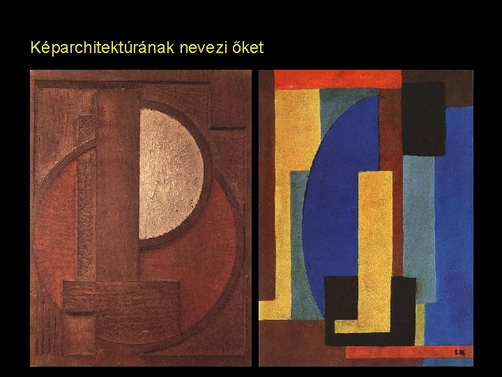 Képarchitektúrának nevezi őket Képarchitektúrának nevezi őket