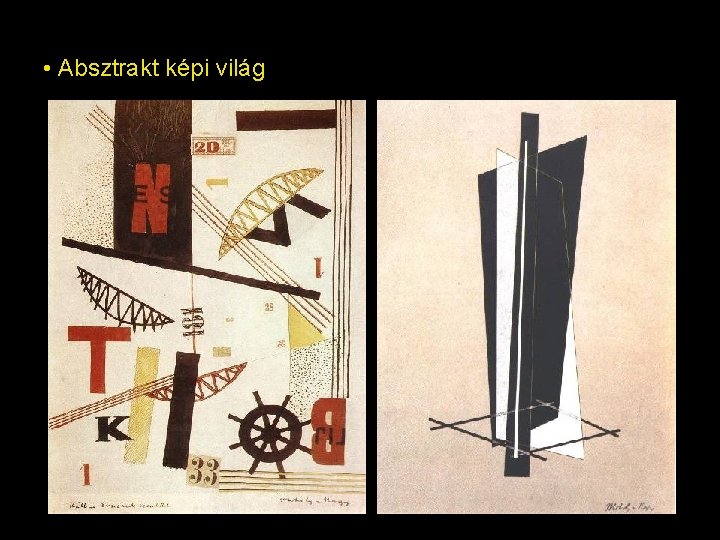 • Absztrakt képi világ • Absztrakt képi világ