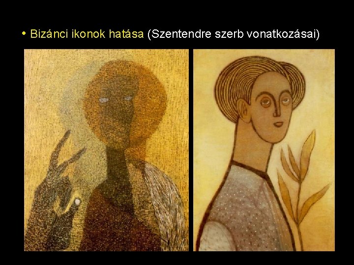 • Bizánci ikonok hatása (Szentendre szerb vonatkozásai) • Bizánci ikonok hatása (Szentendre szerb vonatkozásai)