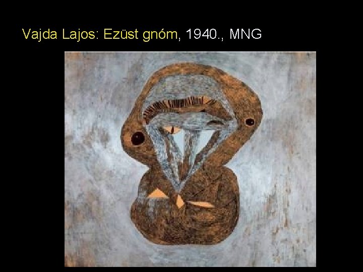 Vajda Lajos: Ezüst gnóm, 1940. , MNG Vajda Lajos: Ezüst gnóm, 1940. , MNG