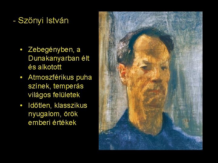 - Szőnyi István • Zebegényben, a Dunakanyarban élt és alkotott • Atmoszférikus puha színek, - Szőnyi István • Zebegényben, a Dunakanyarban élt és alkotott • Atmoszférikus puha színek,