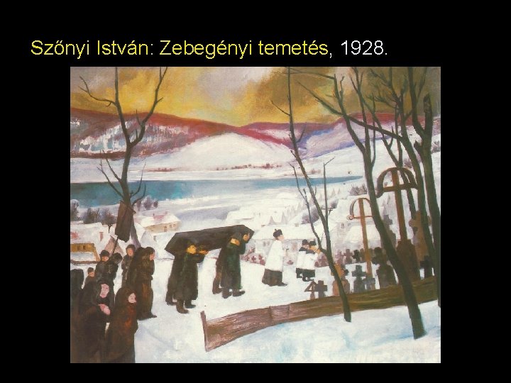 Szőnyi István: Zebegényi temetés, 1928. Szőnyi István: Zebegényi temetés, 1928.