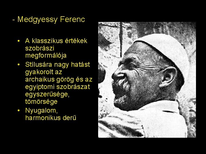 - Medgyessy Ferenc • A klasszikus értékek szobrászi megformálója • Stílusára nagy hatást gyakorolt - Medgyessy Ferenc • A klasszikus értékek szobrászi megformálója • Stílusára nagy hatást gyakorolt