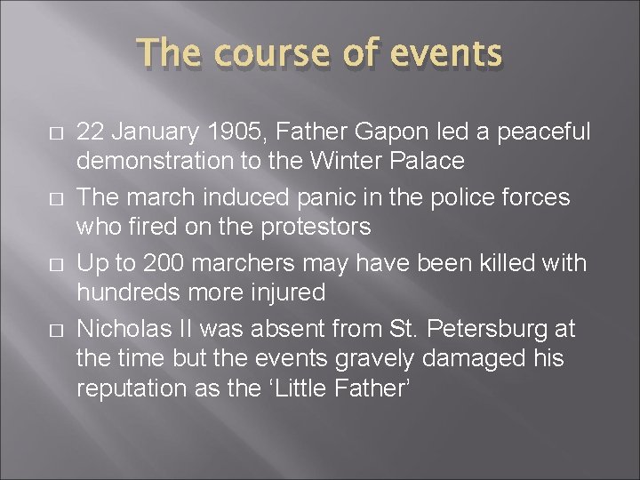 The course of events � � 22 January 1905, Father Gapon led a peaceful