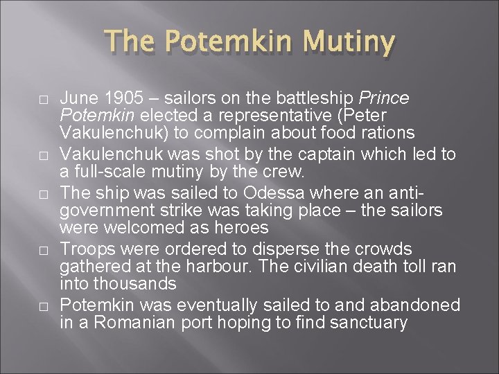 The Potemkin Mutiny � � � June 1905 – sailors on the battleship Prince