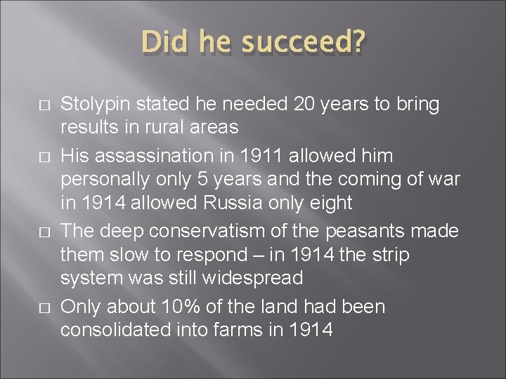 Did he succeed? � � Stolypin stated he needed 20 years to bring results