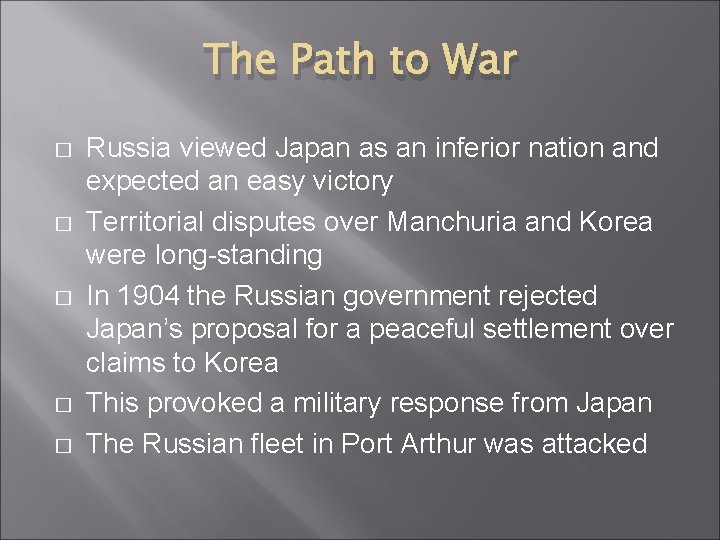 The Path to War � � � Russia viewed Japan as an inferior nation