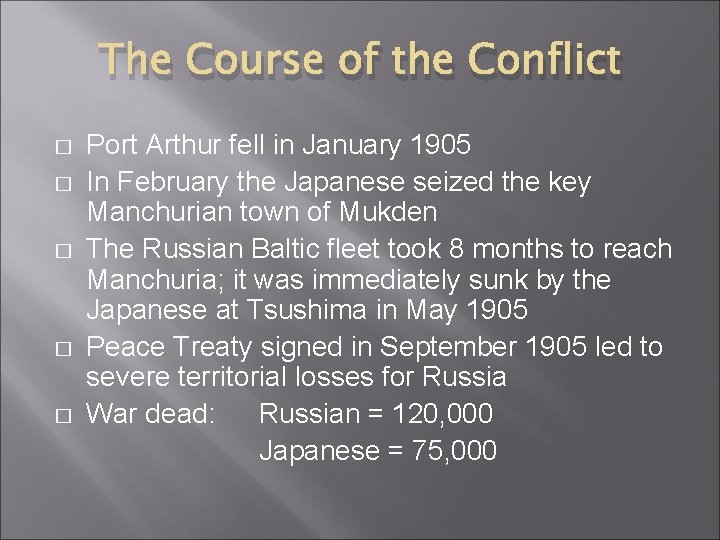 The Course of the Conflict � � � Port Arthur fell in January 1905