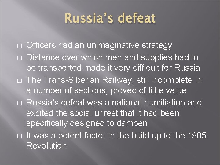 Russia’s defeat � � � Officers had an unimaginative strategy Distance over which men