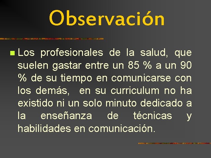 Observación n Los profesionales de la salud, que suelen gastar entre un 85 % Observación n Los profesionales de la salud, que suelen gastar entre un 85 %
