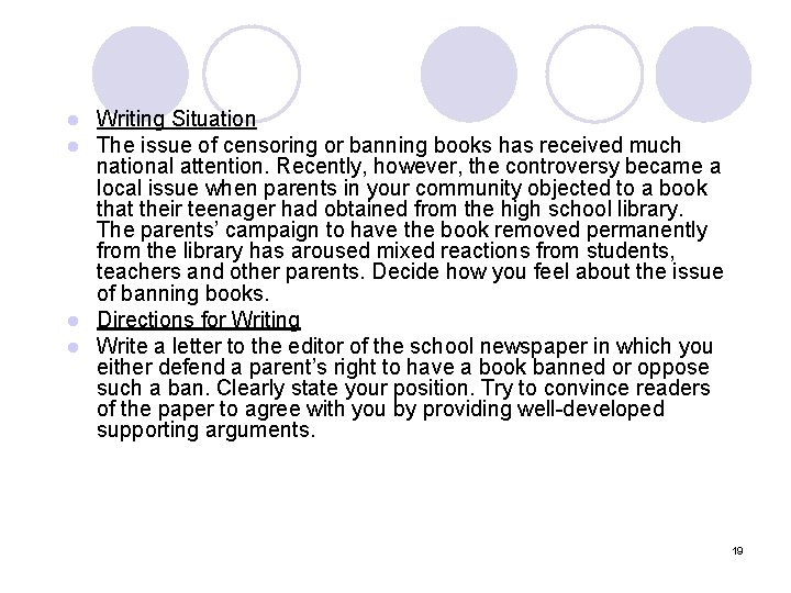 Writing Situation The issue of censoring or banning books has received much national attention.