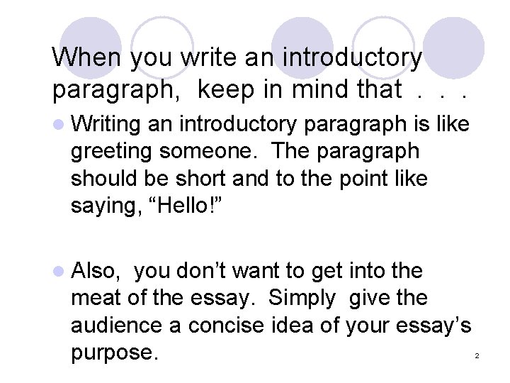 When you write an introductory paragraph, keep in mind that. . . l Writing