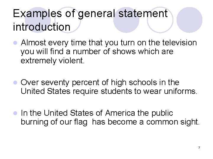 Examples of general statement introduction l Almost every time that you turn on the