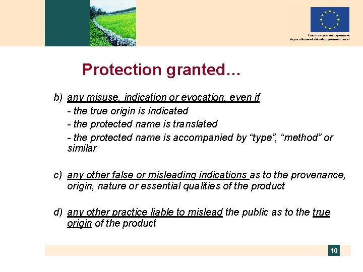 Protection granted… b) any misuse, indication or evocation, even if - the true origin