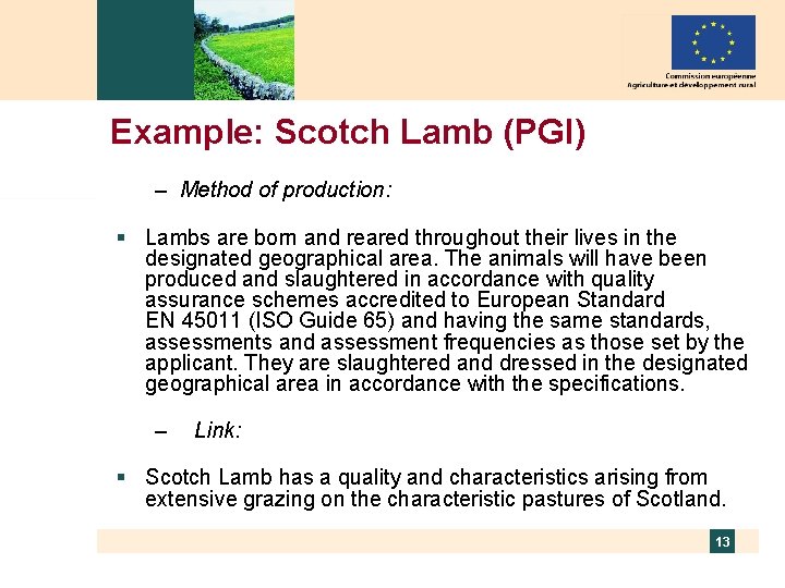 Example: Scotch Lamb (PGI) – Method of production: § Lambs are born and reared