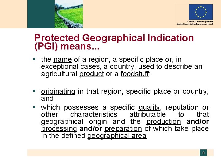 Protected Geographical Indication (PGI) means. . . § the name of a region, a