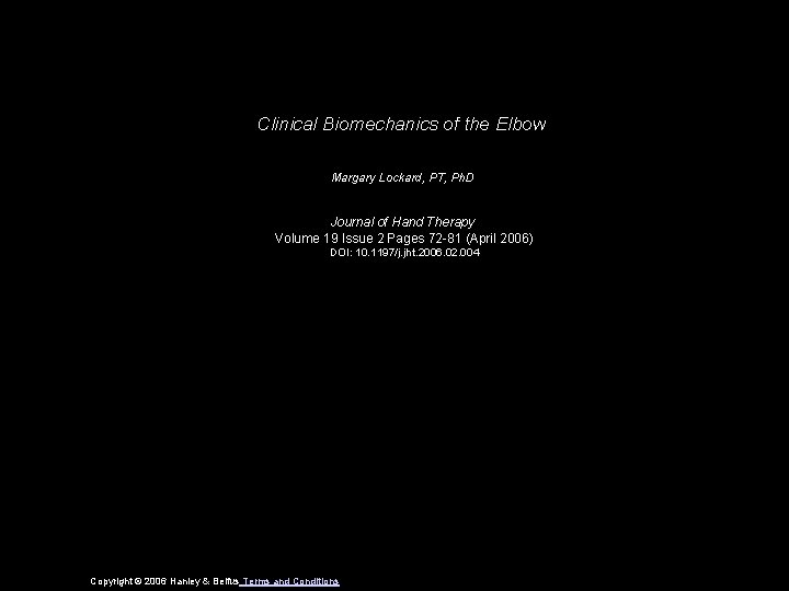 Clinical Biomechanics of the Elbow Margary Lockard, PT, Ph. D Journal of Hand Therapy