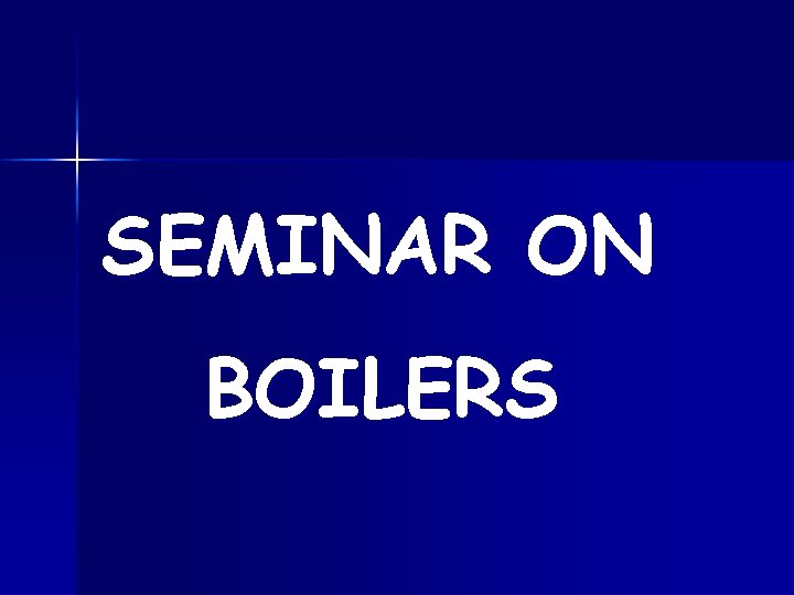 SEMINAR ON BOILERS 