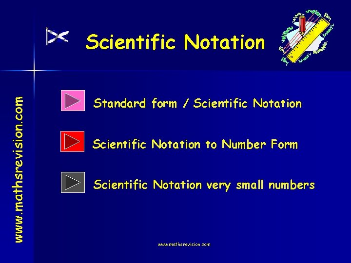 www. mathsrevision. com Scientific Notation Standard form / Scientific Notation to Number Form Scientific