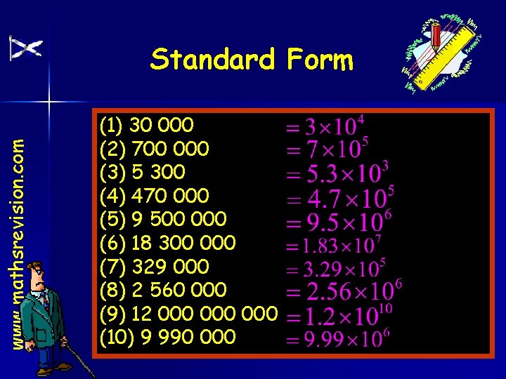 www. mathsrevision. com Standard Form (1) 30 000 (2) 700 000 (3) 5 300