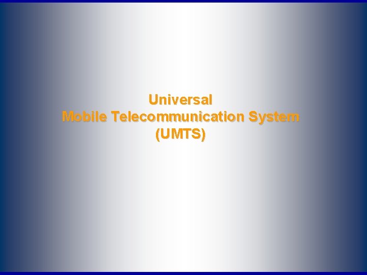 Universal Mobile Telecommunication System UMTS 1 2 UTRAN