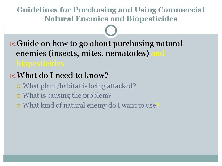 Guidelines for Purchasing and Using Commercial Natural Enemies and Biopesticides Guide on how to