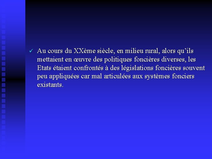 ü Au cours du XXème siècle, en milieu rural, alors qu’ils mettaient en œuvre