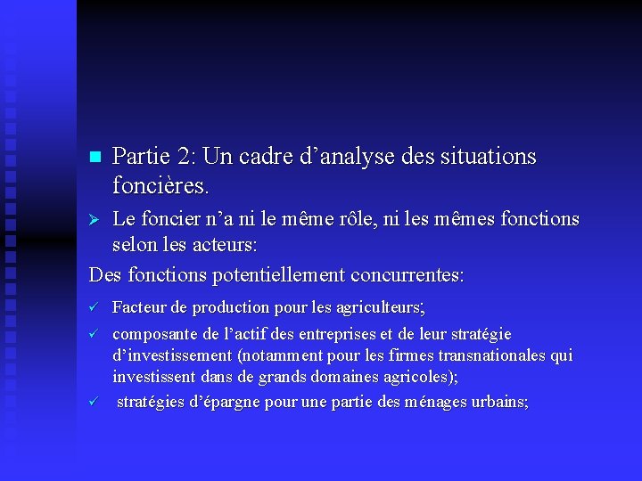 n Partie 2: Un cadre d’analyse des situations foncières. Le foncier n’a ni le