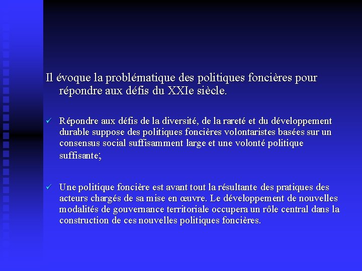  Il évoque la problématique des politiques foncières pour répondre aux défis du XXIe