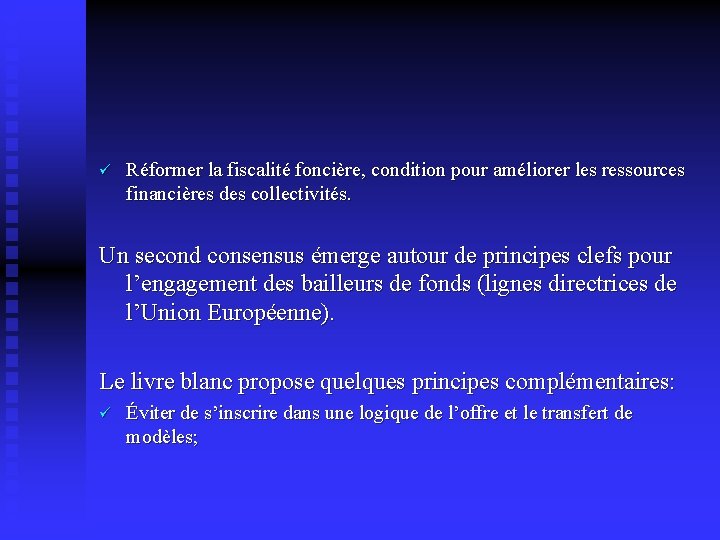 ü Réformer la fiscalité foncière, condition pour améliorer les ressources financières des collectivités. Un