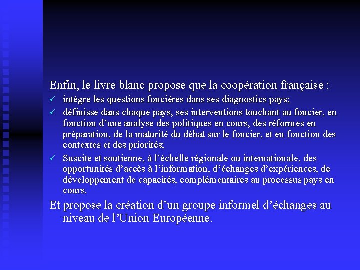 Enfin, le livre blanc propose que la coopération française : ü ü ü intègre