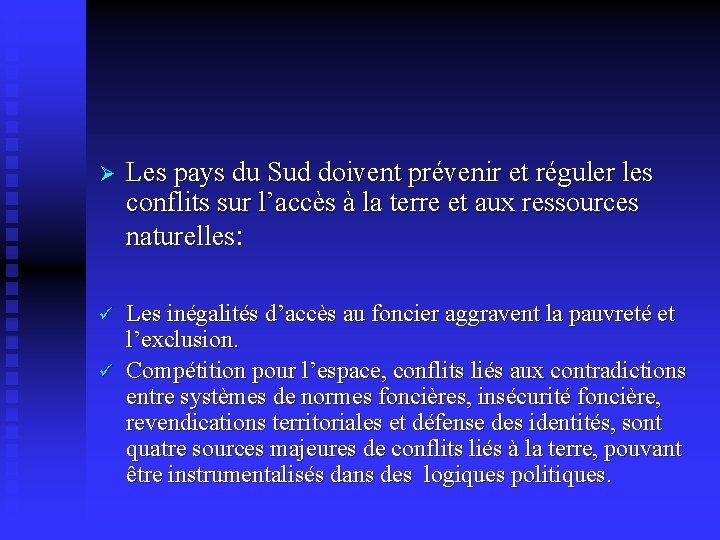 Ø Les pays du Sud doivent prévenir et réguler les conflits sur l’accès à