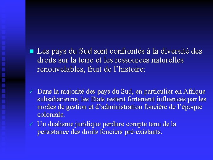 n Les pays du Sud sont confrontés à la diversité des droits sur la