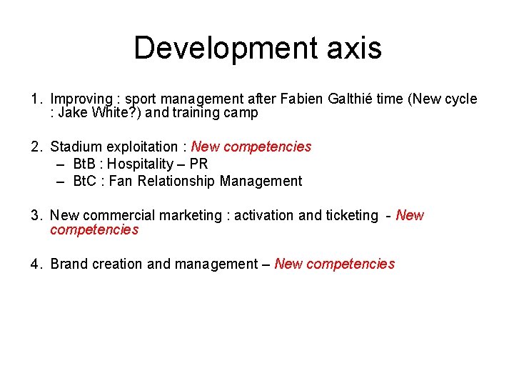 Development axis 1. Improving : sport management after Fabien Galthié time (New cycle :