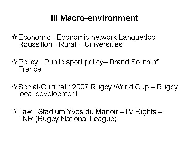 III Macro-environment ¶ Economic : Economic network Languedoc. Roussillon - Rural – Universities ¶