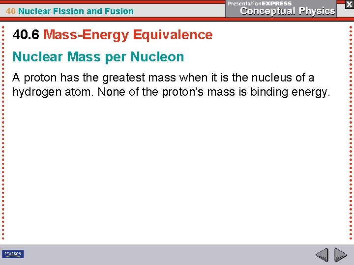 40 Nuclear Fission and Fusion 40. 6 Mass-Energy Equivalence Nuclear Mass per Nucleon A
