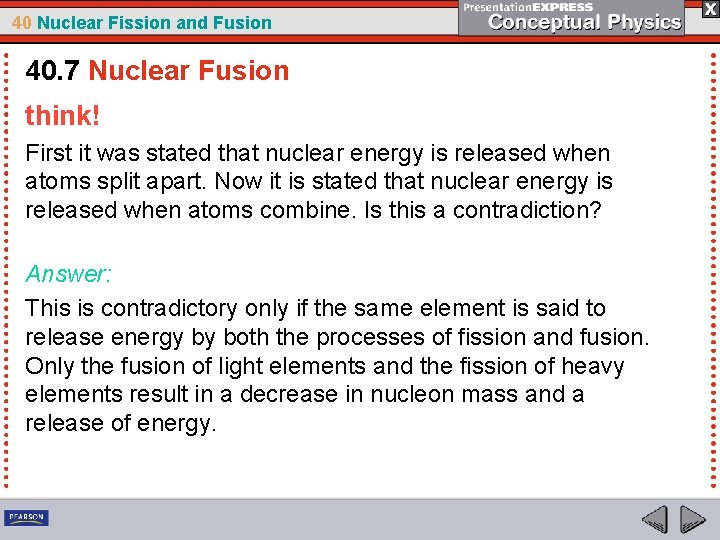 40 Nuclear Fission and Fusion 40. 7 Nuclear Fusion think! First it was stated