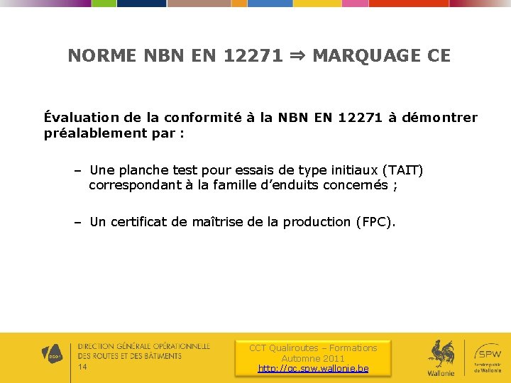 NORME NBN EN 12271 ⇒ MARQUAGE CE Évaluation de la conformité à la NBN