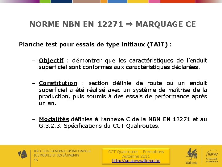 NORME NBN EN 12271 ⇒ MARQUAGE CE Planche test pour essais de type initiaux