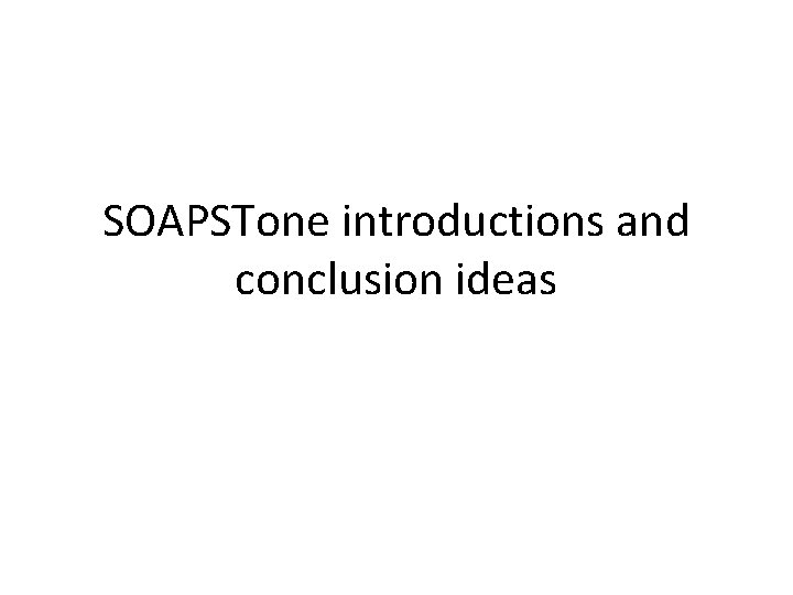 SOAPSTone introductions and conclusion ideas 