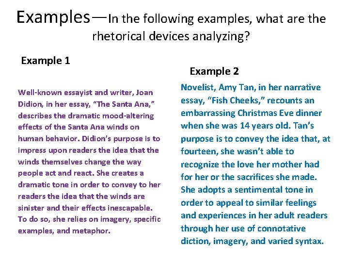 Examples—In the following examples, what are the rhetorical devices analyzing? Example 1 Well-known essayist