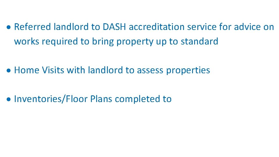  Referred landlord to DASH accreditation service for advice on works required to bring