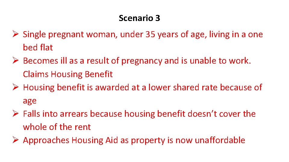 Scenario 3 Ø Single pregnant woman, under 35 years of age, living in a