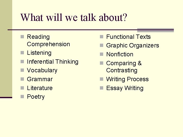 What will we talk about? n Reading n n n Comprehension Listening Inferential Thinking