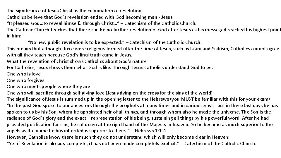 The significance of Jesus Christ as the culmination of revelation Catholics believe that God’s