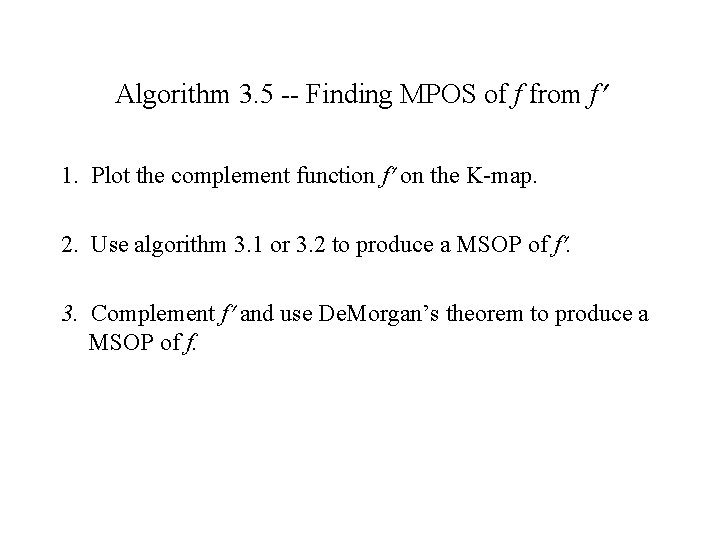 Algorithm 3. 5 -- Finding MPOS of f from f 1. Plot the complement