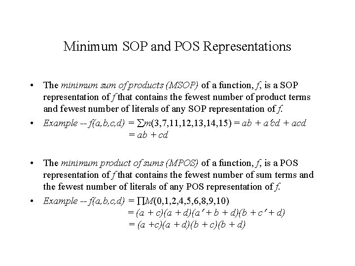 Minimum SOP and POS Representations • The minimum sum of products (MSOP) of a