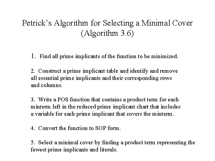 Petrick’s Algorithm for Selecting a Minimal Cover (Algorithm 3. 6) 1. Find all prime