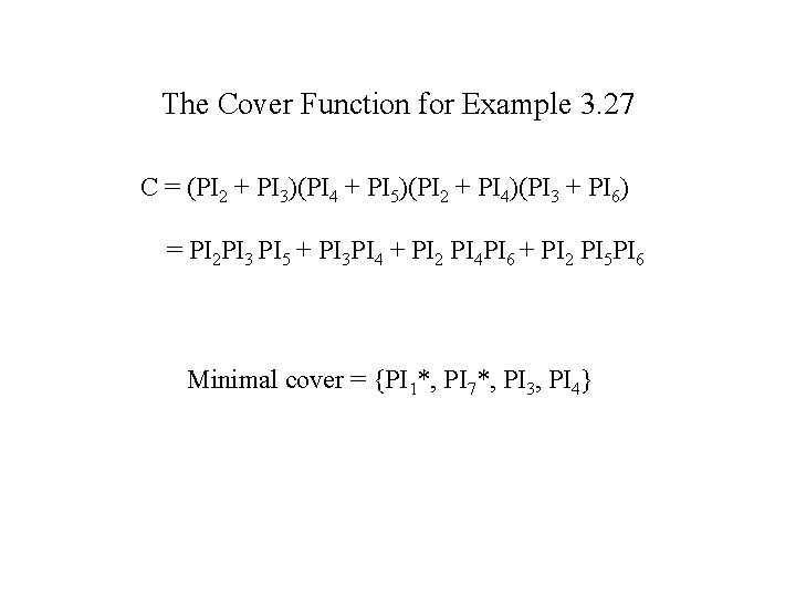 The Cover Function for Example 3. 27 C = (PI 2 + PI 3)(PI