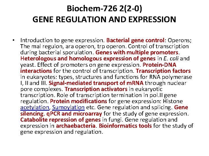 Biochem-726 2(2 -0) GENE REGULATION AND EXPRESSION • Introduction to gene expression. Bacterial gene